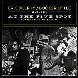Eric Dolphy - Eric Dolphy/Booker Little Quintet At The Five Spot - Complete Edition