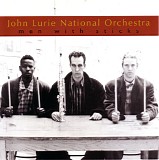 John Lurie National Orchestra - Men With Sticks