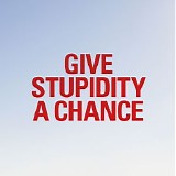 Pet Shop Boys - Give Stupidity A Chance