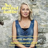 Louise Hoffsten - SÃ¥ mycket bÃ¤ttre: Tolkningarna 2018