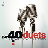 Various artists - Top 40 Duets : The Ultimate Top 40 Collection