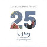K.D. Lang & The Reclines - A Truly Western Experience (25th Anniversary Edition)