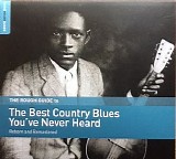 Various artists - The Rough Guide to the Best Country Blues You've Never Heard