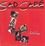 Sad CafÃ© - Anthology
