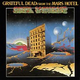 Grateful Dead - Grateful Dead From The Mars Hotel