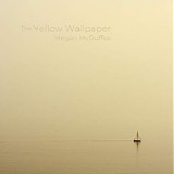 Megan McDuffee - The Yellow Wallpaper