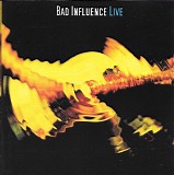 Bad Influence - Live