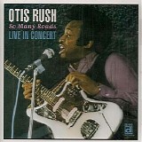 Otis Rush - So Many Roads: Live In Concert '75