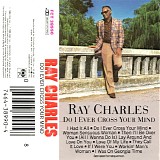 Ray Charles - Do I Ever Cross Your Mind [cassette]