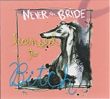 Never The Bride - Licensed To Bitch