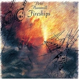 Peter Hammill - Fireships