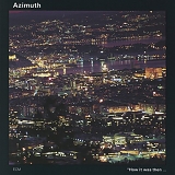 AZIMUTH - How It Was Then Never Again