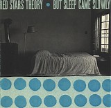 Red Stars Theory - But Sleep Came Slowly