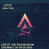 Lotus - Live at the Poison Room, Cincinnati OH 04-26-2006