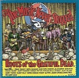 Various Artists - The Music Never Stopped: Roots Of The Grateful Dead