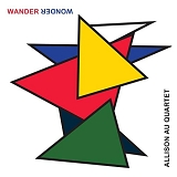 Allison Au Quartet - Wander Wonder
