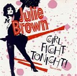 Julie Brown - Girl Fight Tonight!