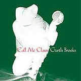 Garth Brooks - Call Me Claus