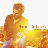 Ryan Cabrera - Take It All Away