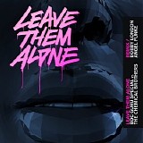 The Chemical Brothers - Leave Them Alone (Single Remix)