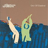 The Chemical Brothers - Out Of Control