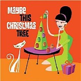 Various artists - Maybe This Christmas Tree
