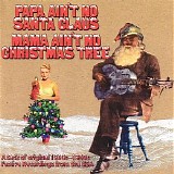 Various artists - Papa Ain't No Santa Claus, Mama Ain't No Christmas Tree