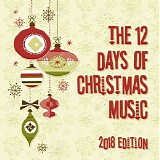 Various artists - The 12 Days Of Christmas Music - 2018 Edition