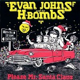 Evan Johns & His H-bombs - Please Mr. Santa Claus