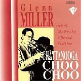 Glenn Miller - Chattanooga Choo Choo by Glenn Miller