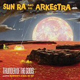 Sun Ra Arkestra, The - Thunder Of The Gods
