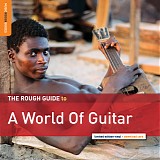 Various artists - The Rough Guide To A World Of Guitar