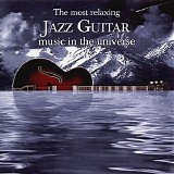 Various artists - The Most Relaxing Jazz Guitar Music In The Universe
