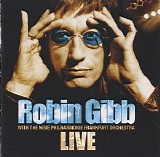 Robin Gibb - Robin Gibb Live With The Neue Philharmonie Frankfurt Orchestra (Live)