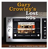 Various artists - Gary Crowley's Lost 80s