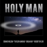 Dennis Wilson, Taylor Hawkins, Brian May, Roger Taylor - Holy Man