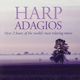 Various artists - Harp Adagios: Over Two Hours of the World's Most Relaxing Music