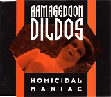 Armageddon Dildos - Homicidal Maniac