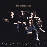 The Cranberries - Everybody Else Is Doing It, So Why Can't We [Super Deluxe]