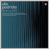 Ola Podrida - Ghosts Go Blind