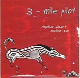Three Mile Pilot - Another Desert, Another Sea