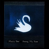 Mazzy Star - Among My Swan