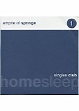 Empire Of Sponge - Homesleep Singles Club 1