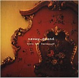 Savoy Grand - Burn The Furniture