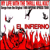 My Life With The Thrill Kill Kult - El Infierno (2016 Remaster)