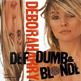 Deborah Harry - Def, Dumb & Blonde