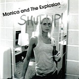 Monica and The Explosion - Shut Up!