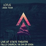 Lotus - Live at State Theatre, Falls Church VA 04-29-06