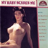 Various artists - My Baby Scares Me