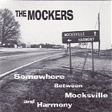 The Mockers - Somewhere Between Mocksville and Harmony